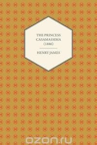 Книга The Princess Casamassima (1886)