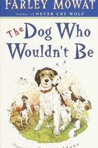 Книга The Dog Who Wouldn't Be