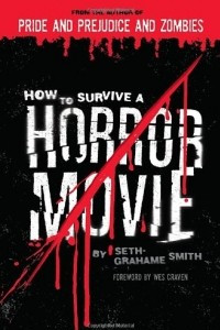 Книга How to Survive a Horror Movie