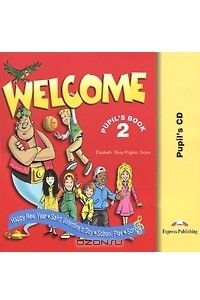 Книга Welcome 2: Pupil's Book: Pupil's CD