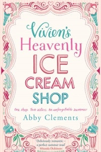 Книга Vivien's Heavenly Ice Cream Shop