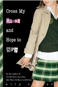 Книга Cross My Heart and Hope to Spy