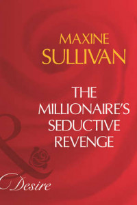 Книга The Millionaire's Seductive Revenge