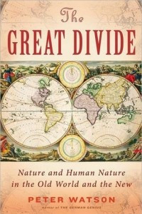 Книга The Great Divide: History and Human Nature in the Old World and the New