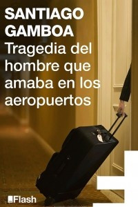 Книга Tragedia del hombre que amaba en los aeropuertos