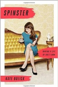 Книга Spinster: Making A Life of One's Own