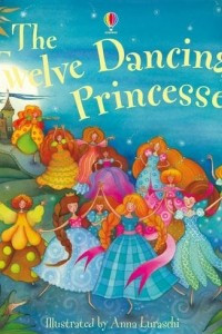 Книга The Twelve Dancing Princesses (Usborne Picture Books)