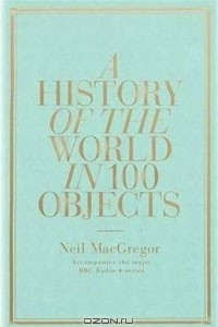 Книга A History of the World in 100 Objects