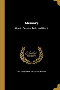 Книга Memory: How to Develop, Train, and Use It