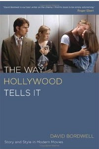 Книга The Way Hollywood Tells It: Story and Style in Modern Movies