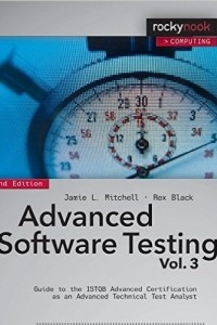 Книга Advanced Software Testing - Vol. 3: Guide to the ISTQB Advanced Certification as an Advanced Technical Test Analyst