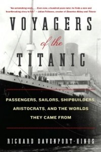 Книга Voyagers of the Titanic: Passengers, Sailors, Shipbuilders, Aristocrats, and the Worlds They Came From