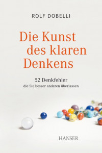 Книга Die Kunst des klaren Denkens