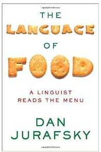 Книга The Language of Food - A Linguist Reads the Menu