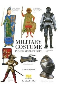 Книга Military Costume in Mediaeval Europe: A Colouring Book