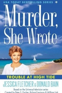 Книга Murder, She Wrote: Trouble at High Tide