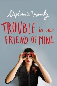 Книга Trouble Is a Friend of Mine