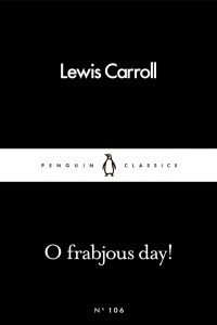 Книга O Frabjous Day!