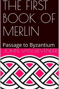 Книга THE FIRST BOOK OF MERLIN: Passage to Byzantium