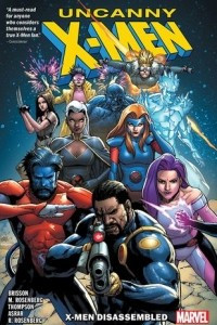 Книга Uncanny X-Men, Vol. 1: X-Men Disassembled