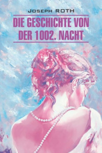 Книга Die Geschichte von der 1002. Nacht / Сказка 1002-й ночи. Книга для чтения на немецком языке