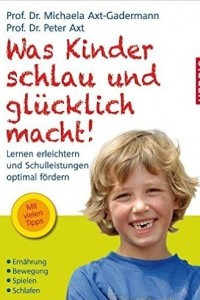 Книга Was Kinder schlau und glucklich macht