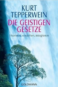 Книга Die Geistigen Gesetze: Erkennen, verstehen, integrieren