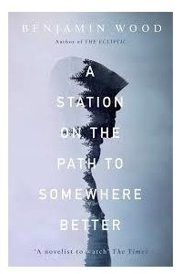 Книга A Station on the Path to Somewhere Better