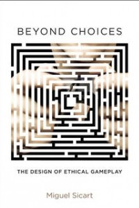 Книга Beyond Choices: The Design of Ethical Gameplay