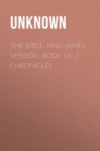 Книга The Bible, King James version, Book 14: 2 Chronicles