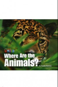 Книга Our World 1: Big Rdr - Where are the Animals? (BrE)