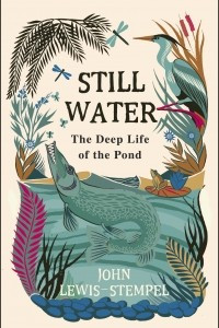 Книга Still Water: The Deep Life of the Pond