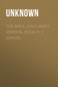 Книга The Bible, King James version, Book 9: 1 Samuel