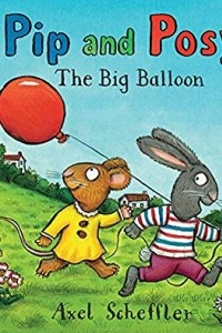 Книга Pip and Posy: The Big Balloon