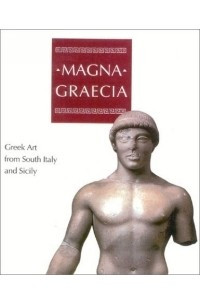 Книга Magna Graecia : Greek Art from South Italy and Sicily